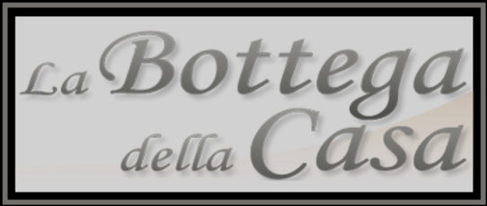 LA BOTTEGA DELLA CASA