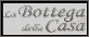LA BOTTEGA DELLA CASA